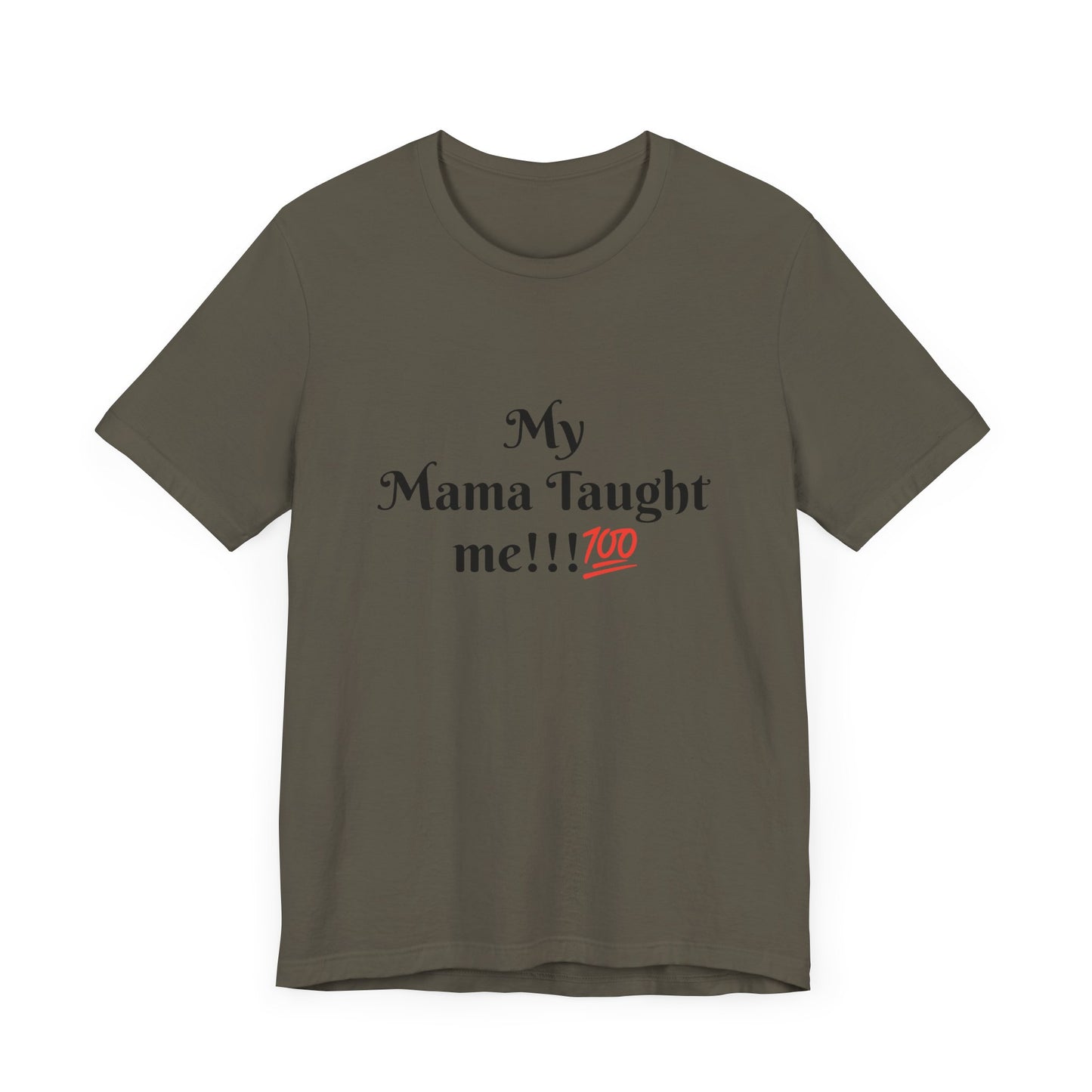 Mama Taught Me Unisex Jersey Short Sleeve Tee