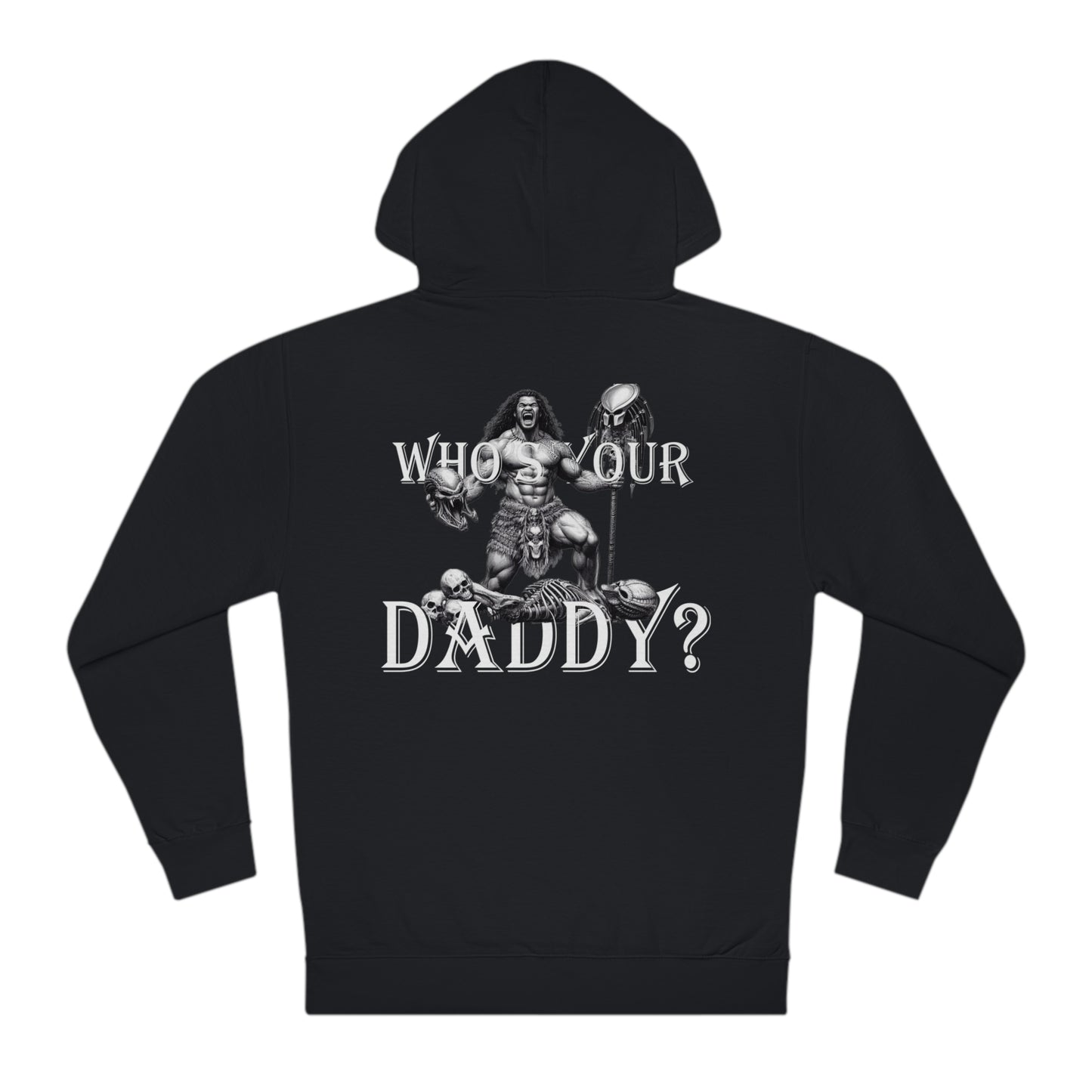 Who's Your Daddy Hoody