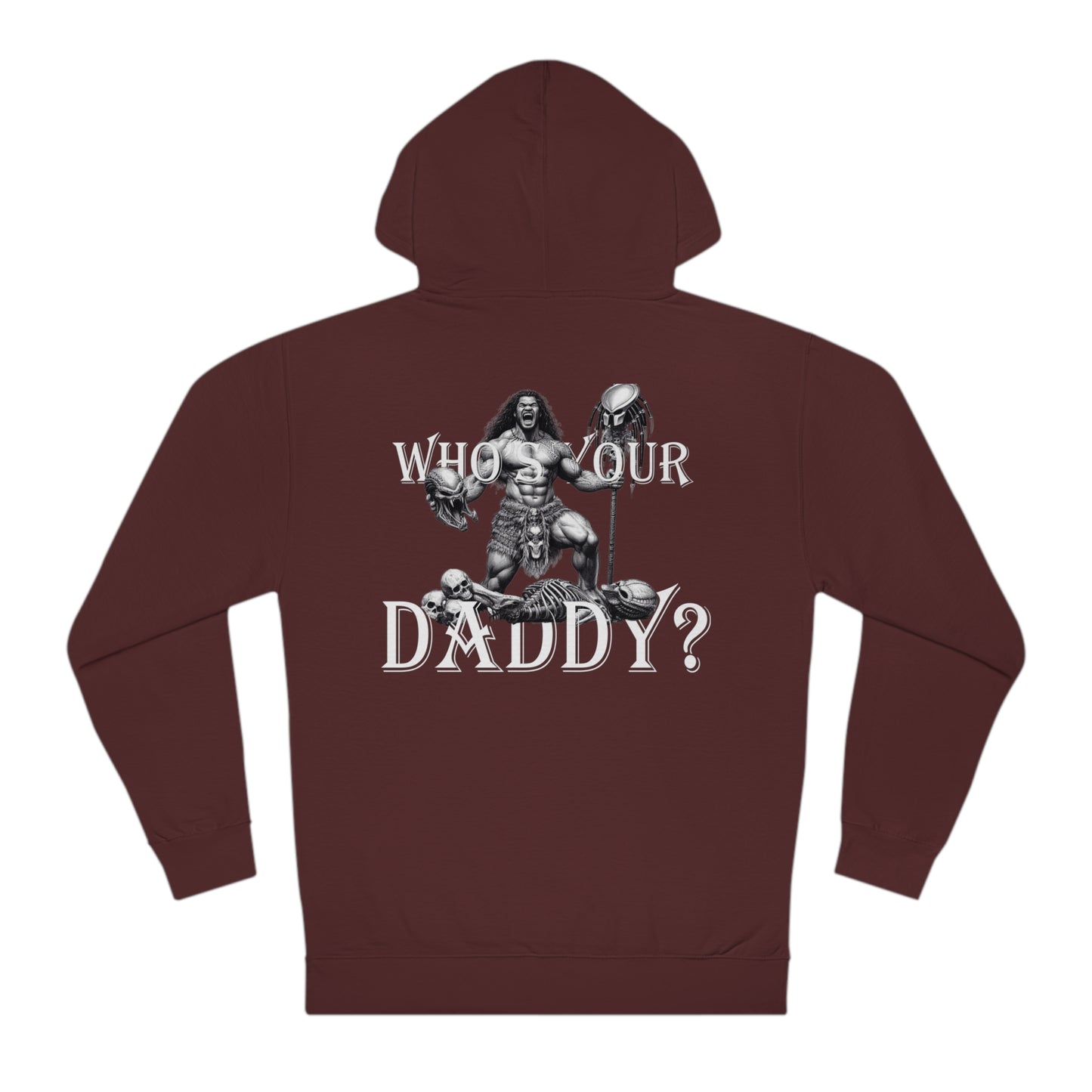 Who's Your Daddy Hoody