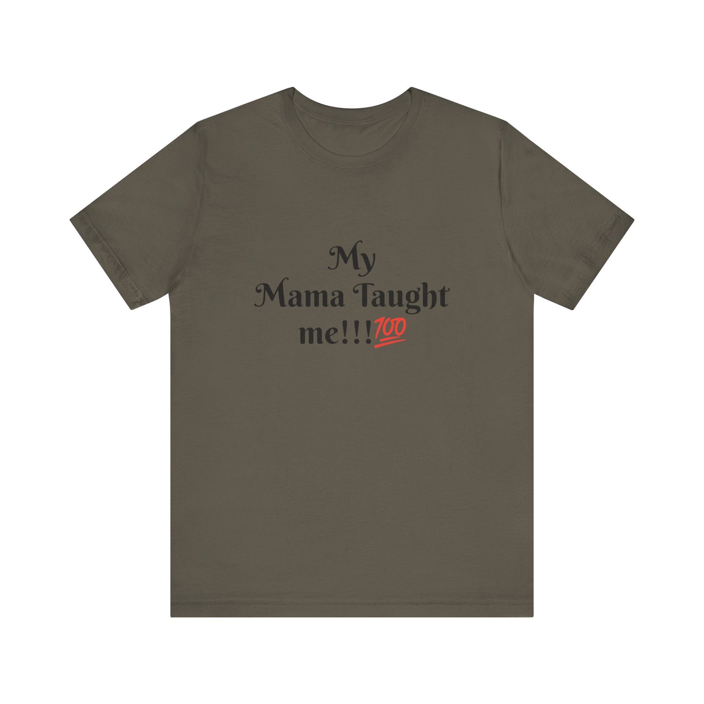 Mama Taught Me Unisex Jersey Short Sleeve Tee