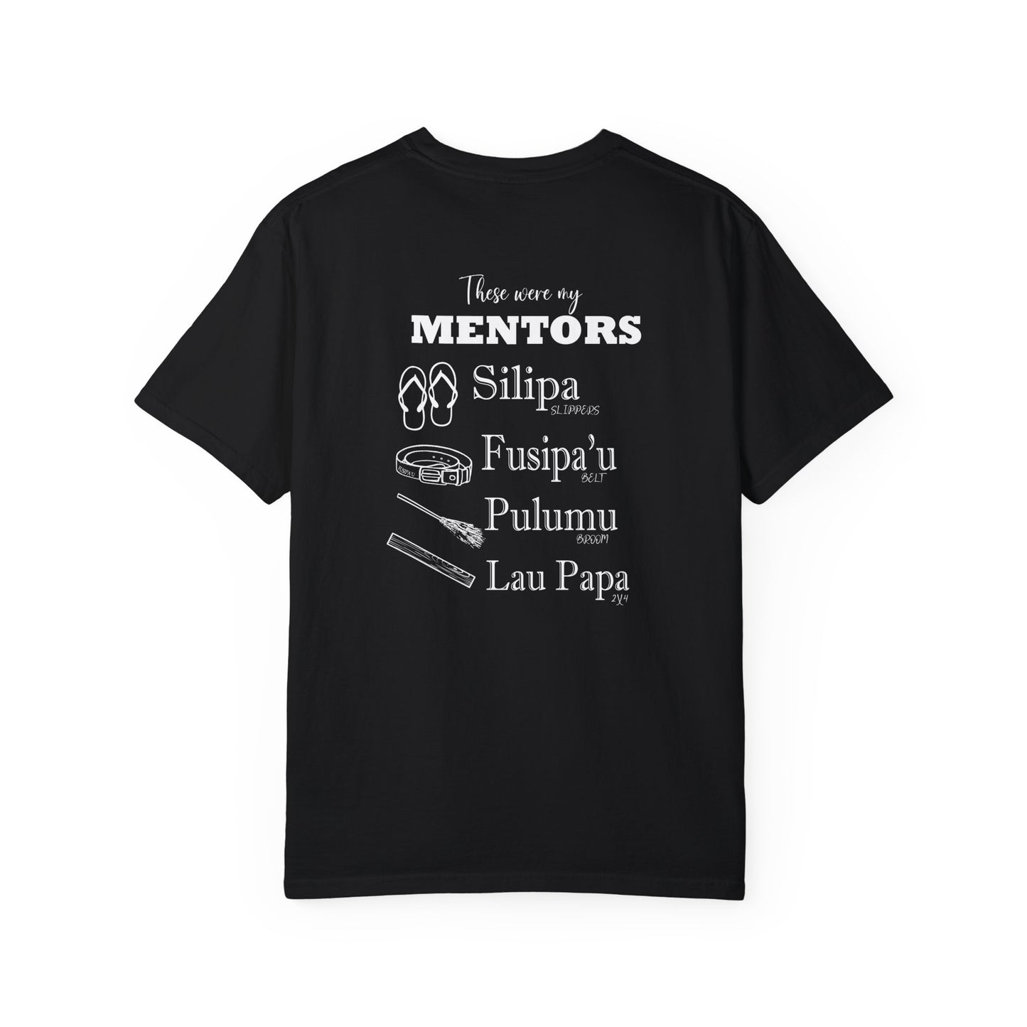 I'm Samoan w Mentors Garment-Dyed T-shirt