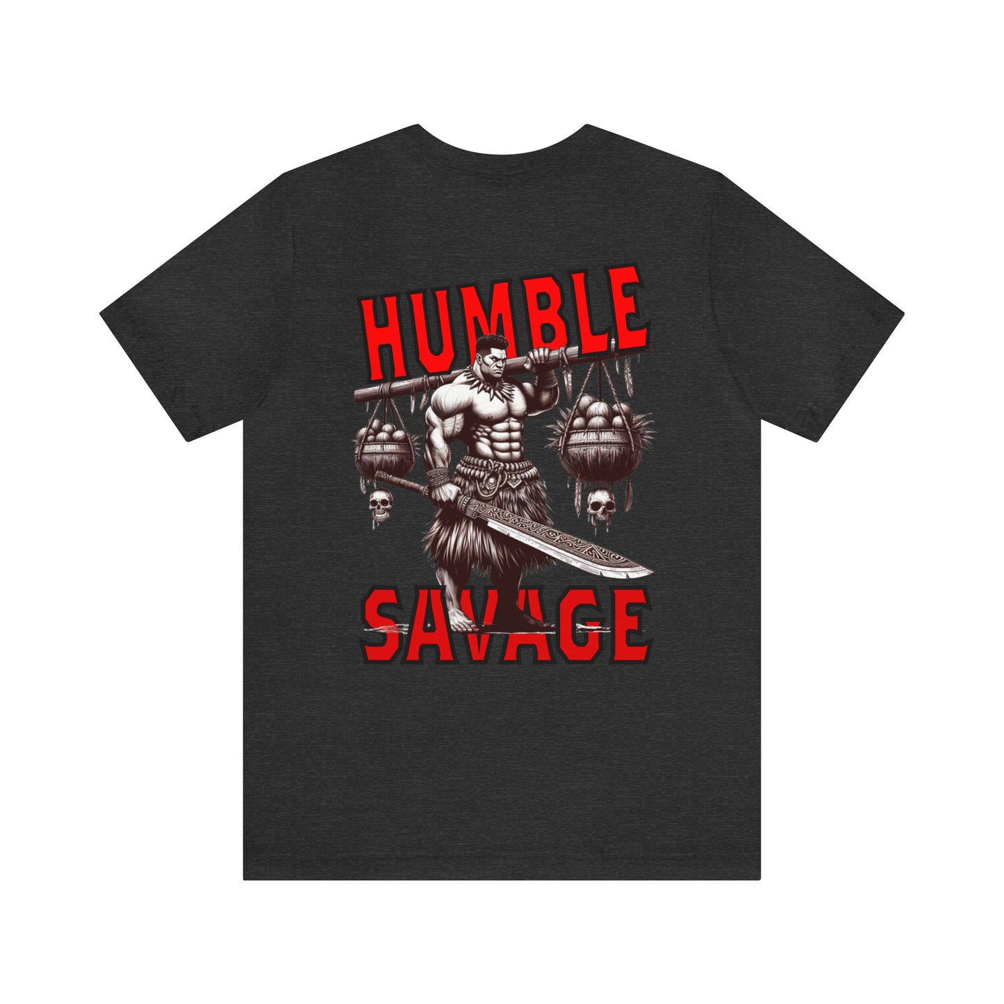 HUMBLE SAVAGE  Short Sleeve Tee